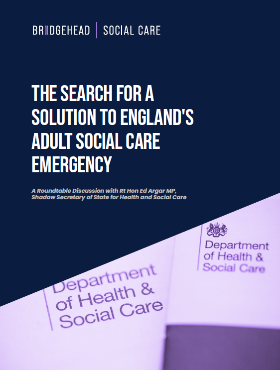 A document cover titled "The Search for a Solution to England's Adult Social Care Emergency," featuring branding from Bridgehead and the Department of Health & Social Care.